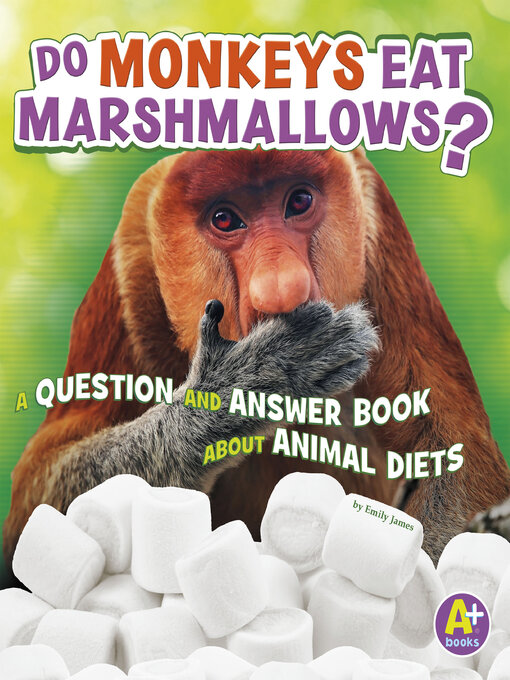 Title details for Do Monkeys Eat Marshmallows? by Emily James - Wait list